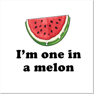 I'm one in a melon Posters and Art